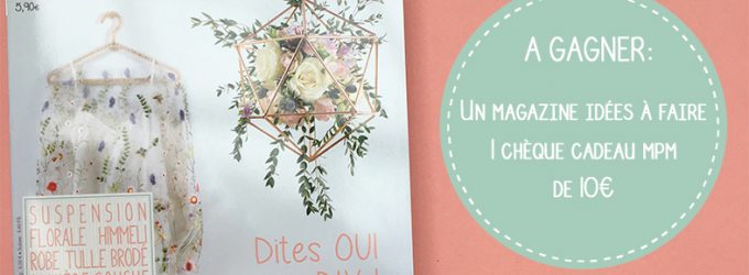 Jeu concours Idées à Faire X MPM – Mai 2018 🎈