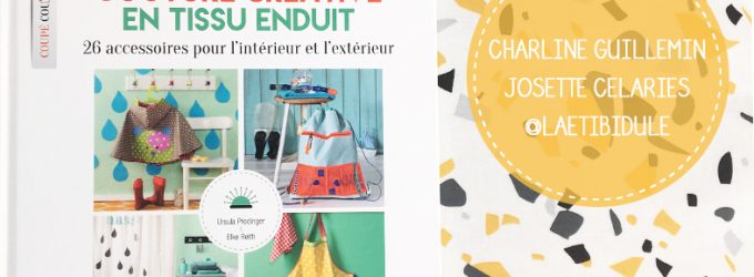 Les Résultats du Jeu concours Couture Créative en Tissu Enduit – Septembre 2018